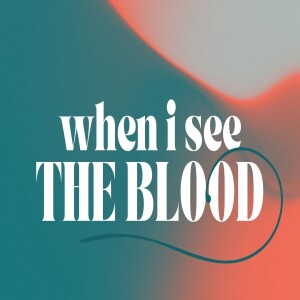 When I see the Blood