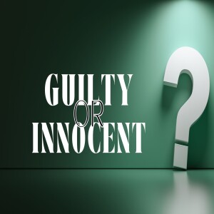 Guilty or Innocent