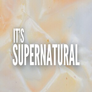 Its Supernatural