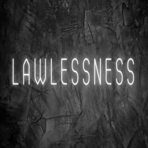 Lawlessness