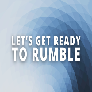 Let’s Get Ready to Rumble