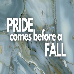 Pride Comes Before a Fall