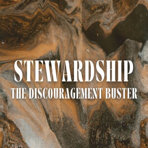 Stewardship The Discouragement Buster