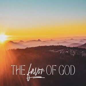 The favor of God