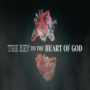 The Key to the Heart of God