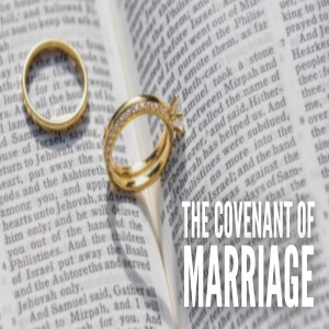 The Covenant of Marriage