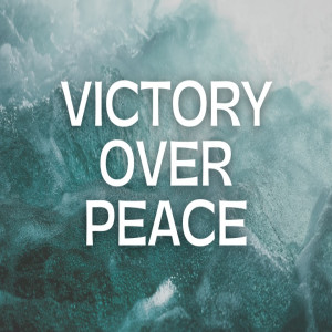 Victory Over Peace