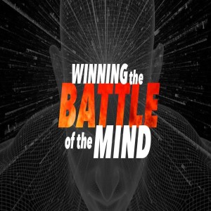 Winning the Battle of the Minds pt. 2