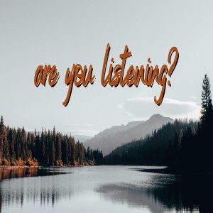 Are You Listening