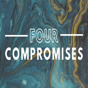 Four Compromises