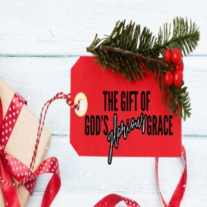 The Gift of God’s Glorious Grace
