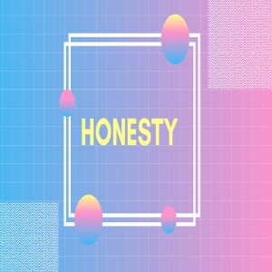 Honesty part 2