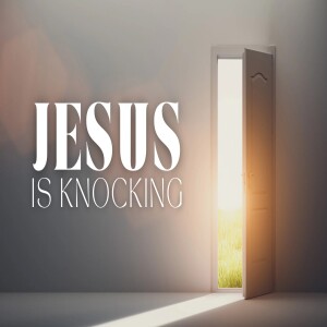 Jesus is Knocking