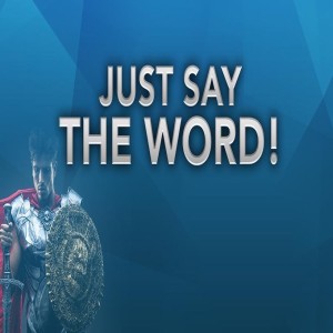 Just say the Word