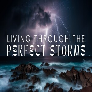 Living Through The Perfect Storm