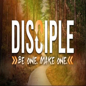 Disciple Be one Make one