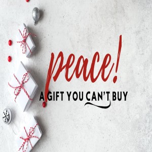 Peace - A Gift You Cant Buy
