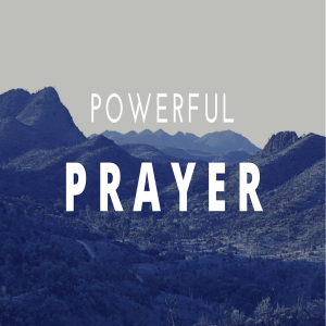 Powerful Prayer