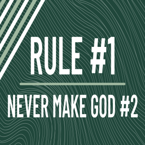 Rule #1 Never Make God#2