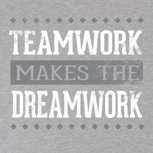 Team work makes the dream work