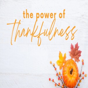 The Power of Thankfulness