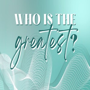 Who is the Greatest