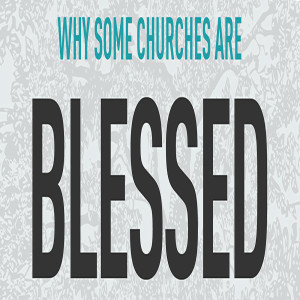 Why some churches are blessed 
