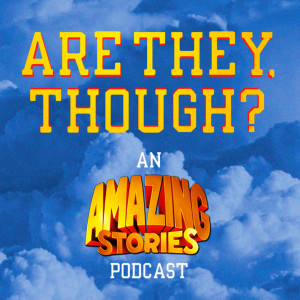 Are They, Though? (An Amazing Stories Podcast): “Ghost Train” with Ronald James
