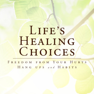 Life's Healing Choices: The COMMITMENT Choice