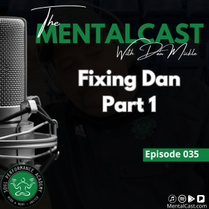 Fixing Dan - Part 1 (Ep. 035)