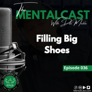 Filling Big Shoes (Ep. 036)