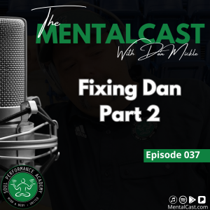 Fixing Dan - Part 2 (Ep. 037)