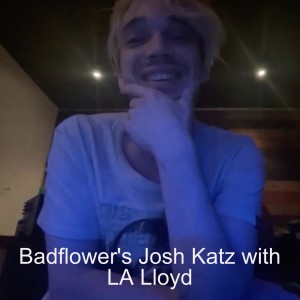 Badflower’s Josh Katz with LA Lloyd