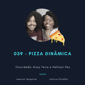 Episodio 039: Pizza dinâmica