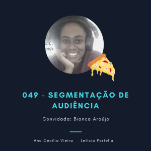 Episódio 049: Segmentação de audiência