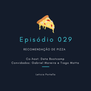 Episódio 029: Recomendação de Pizza