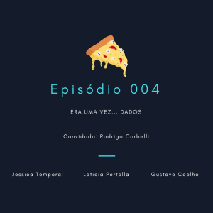 Episódio 004: Era uma vez... dados