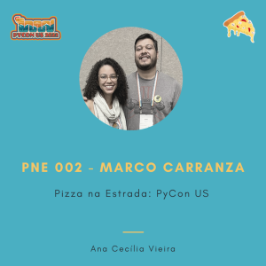 PNE 002: PyCon US - Marco Carranza