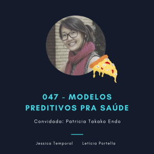 Episódio 047: Modelos preditivos pra saúde