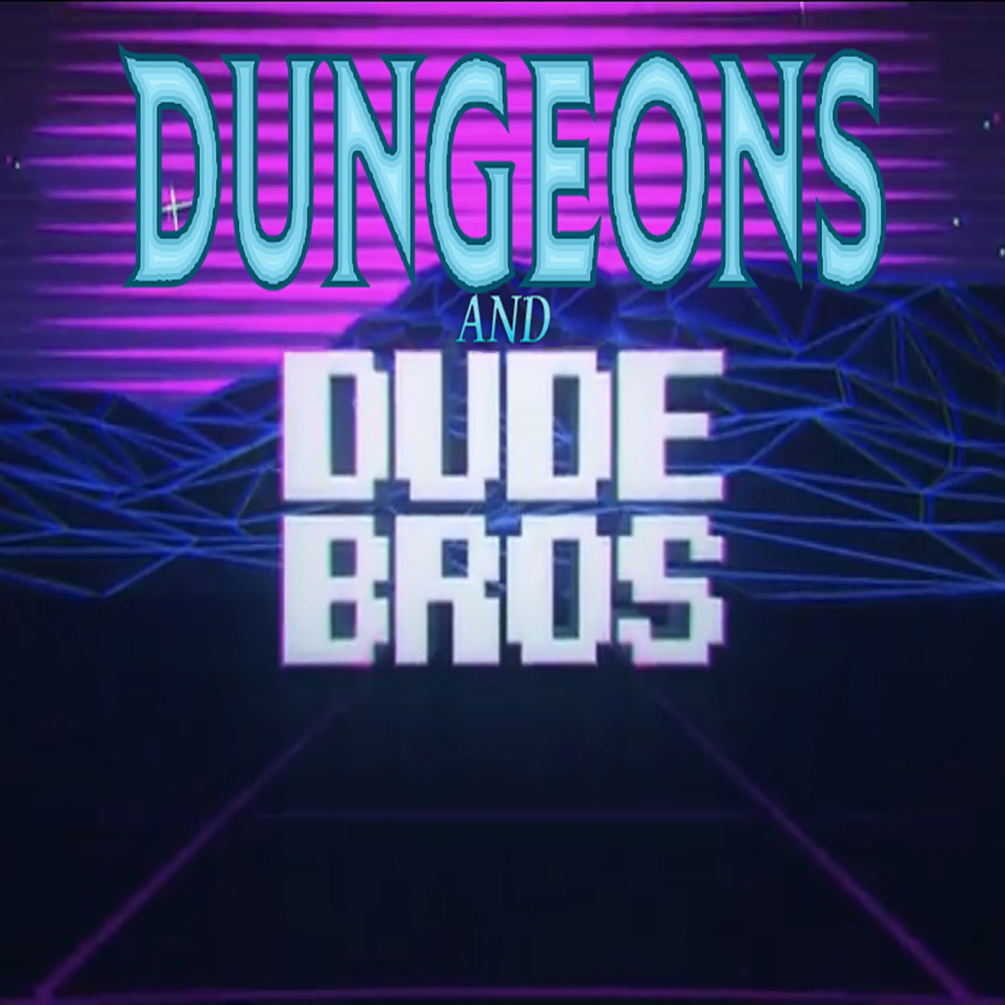 DUNGEONS and DUDEBROS: It Begins