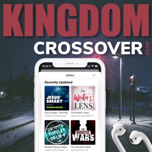 Kingdom Crossover with Despite Popular Belief, The Writer‘s Lens, and The Narrative Wars (Ep 210)