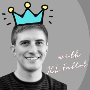 Grow Up! You’re Not Voting for Prom King -- J.C.L. Faltot (Ep 156)