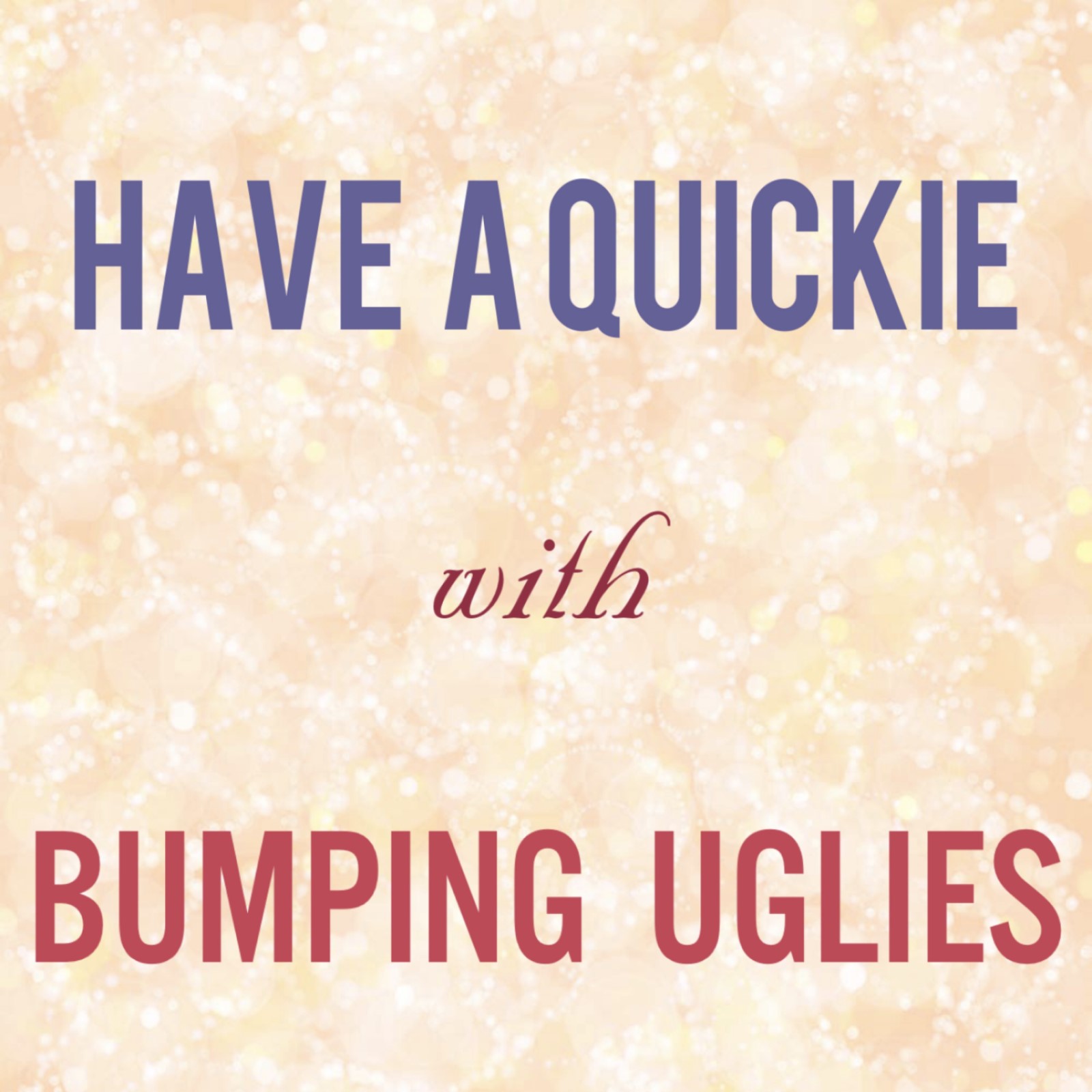 have-a-quickie-with-bumping-uglies-4