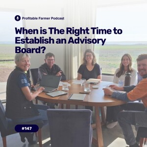 # 147 - When Is The Right Time To Establish an Advisory Board