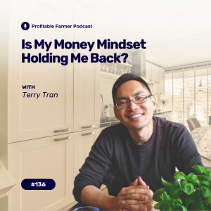 # 136 - Is It My Money Mindset Holding Me Back