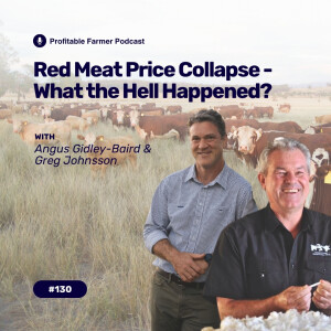 # 130 - Red Meat Price Collapse - what the hell happened?!