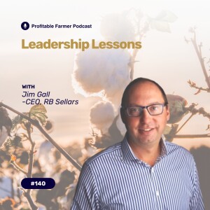 # 140 –  Leadership lessons with Jim Gall - CEO RB Sellars