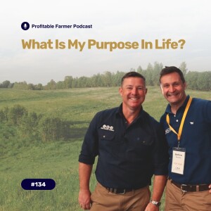 # 134 - What Is My Purpose In Life?