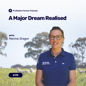 # 119 - A MAJOR DREAM REALISED, with Marina Gregor
