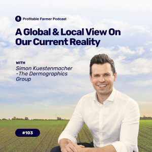 # 103 - A Global And Local View On Our Current Reality